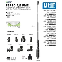 Description

    Highly flexible polyethylene covered StraightFlex steel wire (self-straightening).
    Full-size, end-fed ½ λ antenna whip.
    High gain and efficient decoupling from the portable equipment.
    3 dB gain (typ.) compared to a ¼ λ antenna whip on the same equipment.
    Highest quality materials in an elegant design.
    Delivered factory tuned and tested to ensure minimum VSWR and optimum performance.
    Provided with universal FME-connection system for optimum flexibility and easily exchangeable connectors.
    Designed for use with the following line of black FME-connectors (to be ordered separately): BFME-UHF, BFME-BNC, BFME-TNC, BFME-N, BFME-EBNC and BFME-ETNC.

Specifications
Electrical
Model 	FSP 70/...-FME
Frequency 	70 cm band (380 - 470 MHz)
Antenna Type 	Antenna for portable equipment
Max. Input Power 	25 W
Polarisation 	Vertical
Impedance 	50 Ω
Gain 	0 dBd / 2.5 dBi (3 dB compared to a ¼ λ portable antenna)
VSWR 	< 1.3:1 @ f. res.
Bandwidth 	≤ 30 MHz @ SWR ≤ 2.5:1
Mechanical
Connection(s) 	FME(f) (Exchangeable BFME-connectors to be ordered separately)
Materials 	Polyethylene covered flexible steel wire
Black-chromed brass
Colour 	Black
Height 	Approx. 340 mm / 13.39 in.
Weight 	Approx. 0.05 kg / 0.11 lb
Ordering Designations
Model 	Product No. 	Frequency 	
FSP 70/385-FME 	140000720 	370 - 400 MHz 	
FSP 70/405-FME 	140000721 	390 - 420 MHz 	
FSP 70/425-FME 	140000722 	410 - 440 MHz 	
FSP 70/445-FME 	140000723 	430 - 460 MHz 	
FSP 70/465-FME 	140000724 	450 - 480 MHz 	
FSP 70/395-FME 	140000793 	380-410 MHz 	
FSP 70/433-FME 	140000800 	418-448 MHz