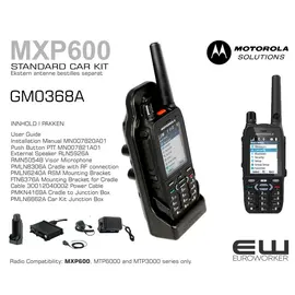 Motorola  GM0368A . MXP600 STANDARD CAR KIT_PMLN6662A Car Kit Junction Box
PMKN4169A Cradle to Junction Box
Cable 30012040002 Power Cable
FTN6376A Mounting Bracket for Cradle
PMLN6240A Remote Speaker Mic Mounting Bracket
PMLN8306A MXP600 Non Charging Cradle with RF connection
RMN5054B Smart Visor Microphone RSN4003A 7.5W
External Speaker RLN5926A
Push Button PTT MN007821A01
Installation Manual MN007820A01
User Guide