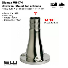 Glomex V9174 ● Feste 1″ x 14TPI
● Vekt 240g
● Høyde 100mm
● Diam sokkel 70mm
V9174
Euroworker
