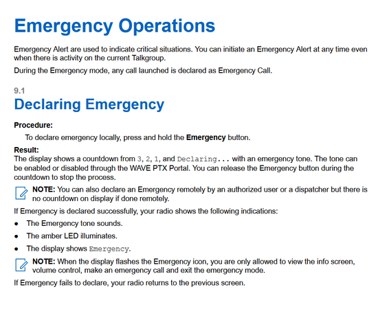 eceiving and Responding to Emergency Alerts
When you receive a Declared-Emergency Alert, your radio shows the following indications:
● The Emergency tone sounds.
● The amber LED blinks for 2 seconds.
● The display shows the Declared-Emergency Alert icon and the initiator's alias.
NOTE: The alert has a higher priority compare to making or receiving call.
When you receive a Cancelled-Emergency Alert, your radio shows the following indications:
● The Emergency tone sounds.
● The amber LED blinks until all Emergency Alerts are cleared from the Emergency Alert List.
● The display shows Cancelling...
NOTE: The alert has a higher priority compare to making or receiving call